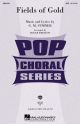Fields Of Gold:  Vocal: SATB And Piano