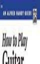 How To Play Guitar