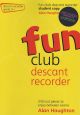 Fun Club Descant Recorder Grade 0-1: Student Book & Audio (haughton)