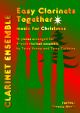 Easy Clarinets Together: Music For Christmas: Score & Parts
