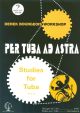 Per Tuba Ad Astra: 10 Graded Studies: Tuba Bass Clef(Brasswind)