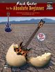 Rock Guitar For The Absolute Beginner: Bk & Cd
