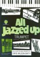 All Jazzed Up: Trumpet & Piano: Treble Clef Book & Audio (Brasswind)