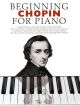 Beginning Chopin For Piano