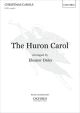 The Huron Carol: Vocal: SATB Unaccompanied (OUP)