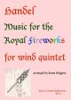 Handel Music For The Royal Fireworks For Wind Quintet :  Score and Parts (wigginsl)