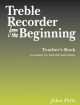 Treble Recorder From The Beginning: Book 1: Teachers Book  (revised)