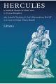 Hercules: A Musical Drama In Three Acts: Libretto