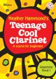 Teenage Cool Clarinet: Course For Beginners: Repertoire Book 1: Pupils Book & CD (Hammond)
