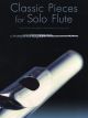 Classic Pieces For Solo Flute: Intermediate Level