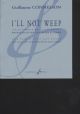Ill Not Weep: Vocal And Piano
