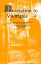 Invitation To Madrigals Book 4: Vocal: SA Or TB