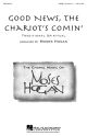 Hogan: Good News, The Chariot's Comin SATB