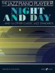 The Jazz Piano Player: Night And Day: The Jazz Piano Player: 16 Classic Jazz Standards: Piano: Book