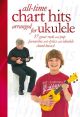 All Time Chart Hits: Ukulele: Lyrics & Chords