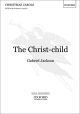 The Christ Child: Vocal: SATB (OUP)
