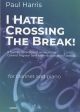 I Hate Crossing The Break: Clarinet & Piano (Paul Harris)