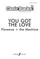 Choir Rocks: You Got The Love: Florence & The Machine: Vocal: SAB