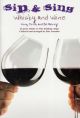 Sip & Sing Whiskey & Wine:  26 Great Songs: Melody Line  Lyrics & Chords
