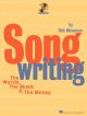 Songwriting - The Words, The Music And The Money