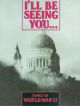 I'll Be Seeing You... Songs Of World War II: Piano Vocal Guitar: Popular