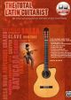 The Total Latin Guitarist: Tutor: Book & Audio
