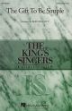 The Gift To Be Simple: SATB (King Singers)