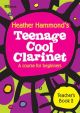 Teenage Cool Clarinet: Course For Beginners: Teachers Book 2 (Hammond)