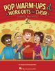 Pop Warm-Ups And Work-Outs For Choir: Book And Cd