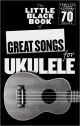Little Black Book Of Great Songs: Ukulele
