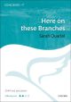 Here On These Branches: Vocal SSAA & Piano (OUP)
