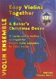 Easy Violins Together: A Bakers Christmas Dozen: 12 Carols For 4 Part Ensemble (Kenny)