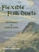 Flexible Folk Duets. Violin Duet Or Violin & Viola Duet