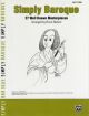 Simply Baroque: 27 Well Known Masterpieces Easy Piano (Arr. Bruce Nelson)