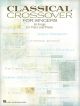 Classical Crossover For Singers: 36 Songs: Vocal & Piano