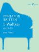 Britten: 5 Waltzes: Piano (Faber)