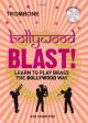 Bollywood Blast: Learn To Play Brass The Bollywood Way: Trombone: Book & Cd