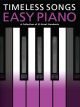 Timeless Songs For Easy Piano: 25 Standards