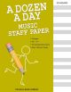 Dozen A Day: 32 Page Manuscript Book 81/2 X 11 10 Standard Size Staves