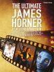 The Ultimate James Horner Film Score Collection: Piano & Voice