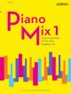 Piano Mix 1 Great Arrangements For Easy Piano Grade 1-2 (ABRSM