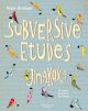 Subversive Etudes (Jinakosti) For Piano  (Barenreiter)