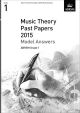 ABRSM: Music Theory Past Papers 2015 Model Answers Grade 1