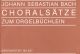 Chorale Movements from the Orgelbuechlein (G). : Choral: (Barenreiter)