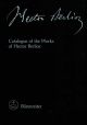 Catalogue of the Works of Hector Berlioz in Chronological Order. : Book: (Barenreiter)