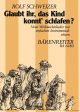 Glaubt Ihr, Das Kind Konnt' Schlafen? Neue Weihnachtslieder (G). : Voice: (Barenreiter)