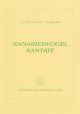 Kanarienvogel Kantate (Canary Cantata) (G). : Voice: (Barenreiter)