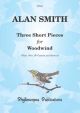 Three Short Pieces For Woodwind: Flute Oboe Bb Clarinet & Basson Score & Parts