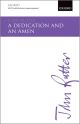 A Dedication and an Amen: SATB (with divisions) unaccompanied (OUP)