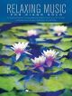 Relaxing Music For Piano Solo: Piano Solo Songbook